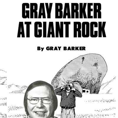 Gray Barker at Giant Rock (Unabridged)