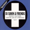 DJ Sakin & Friends - Protect Your Mind (For the Love of a Princess) (Lange Remix)