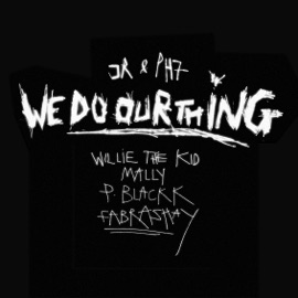 We Do Our Thing (feat. Willie the Kid, MaLLy, P. Blackk & Fabrashay) JR & PH7