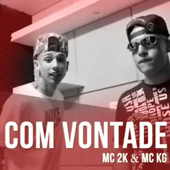 Com Vontade - Single - MC 2K Com Vontade - Single - MC 2K
