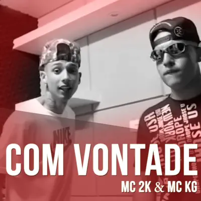 Com Vontade - Single - MC 2K