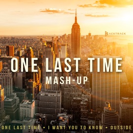 One Last Time / Outside / I Want You To Know (Mashup) [feat. Carl Biehn] Backtrack