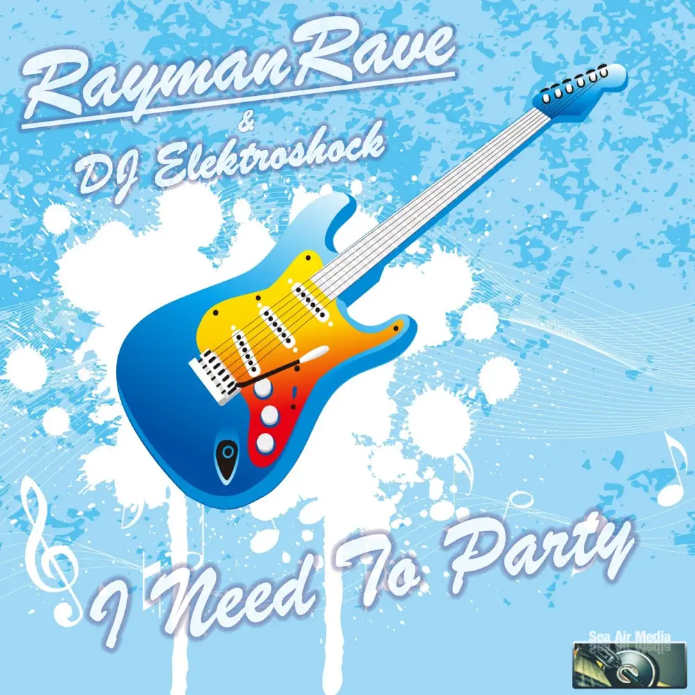 Rayman Rave & DJ Elektroshock - I Need To Party