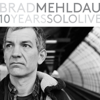 10 Years Solo Live - Brad Mehldau