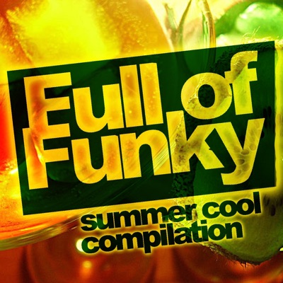 Full of Funky: Summer Cool Compilation