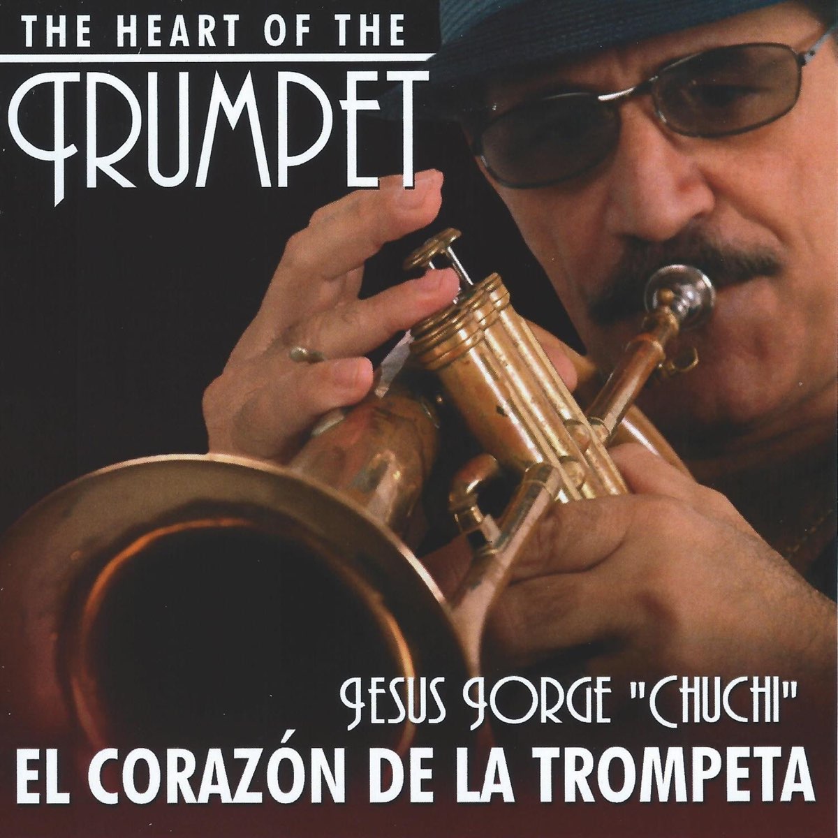 The Heart of the Trumpet (Instrumental) – Album par Jesus Jorge "Chuchi" –  Apple Music