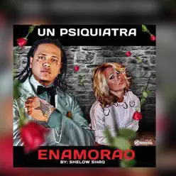 Psiquiatra Enamorao - Single - Shelow Shaq Psiquiatra Enamorao - Single - Shelow Shaq