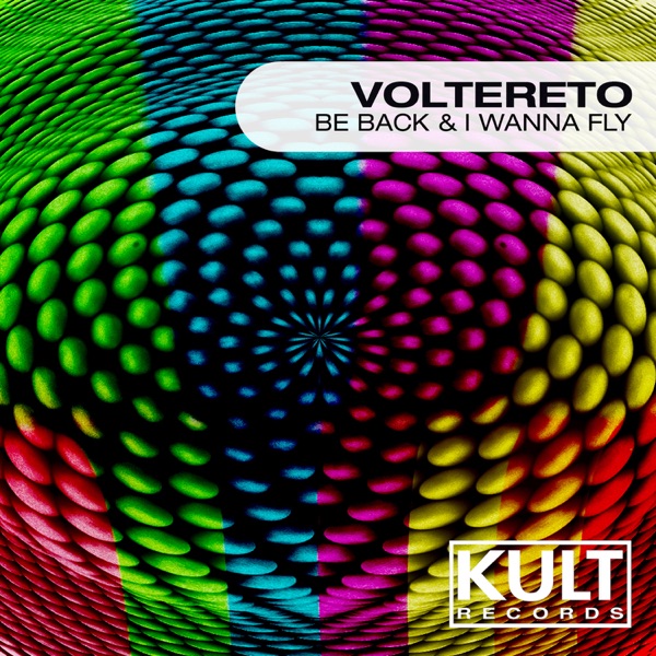 Kult Records Presents "Be Back & I Wanna Fly" - Single