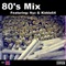 80's Mix (feat. NYZ) - Kidda64 lyrics