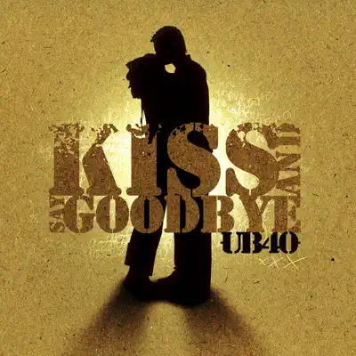 Kiss and Say Goodbye - EP - Ub40