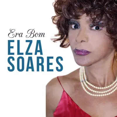 Era Bom - Single - Elza Soares