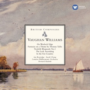 Vaughan Williams: On Wenlock Edge, Fantasia on a Theme by Thomas Tallis, Norfolk Rhapsody No. 1, The Lark Ascending & In the Fen Country