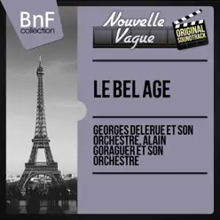 Le bel age (Original Motion Picture Soundtrack, Mono Version) - EP - Alain Goraguer et son Orchestre Le bel age (Original Motion Picture Soundtrack, Mono Version) - EP - Alain Goraguer et son Orchestre