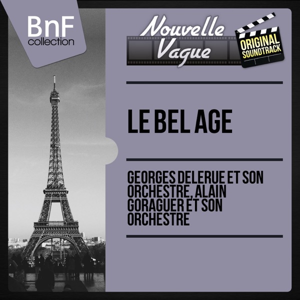 Le bel age (Original Motion Picture Soundtrack, Mono Version) - EP - Georges Delerue et son orchestre & Alain Goraguer et son orchestre