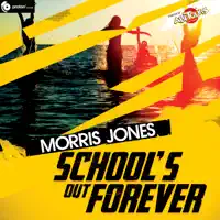 School s Out Forever (Club_Mix) — Morris Jones