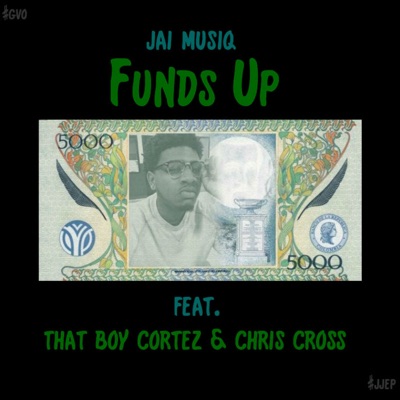 Funds Up (feat. That Boy Cortez & DJ Chris Cross) - Single
