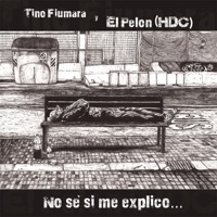No Sé Si Me Explico... - Tino Fiumara & El Pelón (HDC)