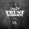 Trust Nobody (feat. King Mills & Savi) - Young Skrill lyrics