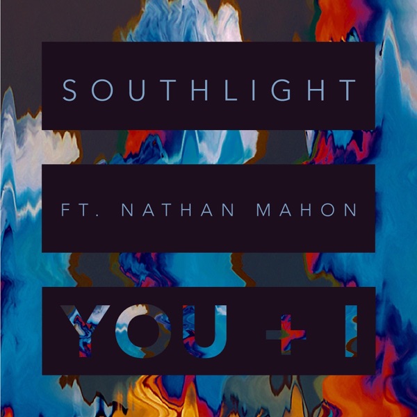 You + I (feat. Nathan Mahon) Remixes] - Single