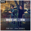 Where Are Ü Now - Sam Tsui, Kina Grannis & Kurt Hugo Schneider