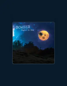 Bowserを聴いたり、ミュージックビデオを鑑賞したり、経歴やツアー日程などを確認したりしましょう！