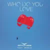 Gromee - Who Do You Love (feat. Wurld)