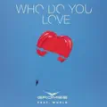  - Who Do You Love