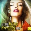 Let the Music Hypnotize You, 2015