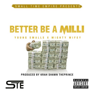 Better Be a Milli (feat. Mighty WIfey) - Single
