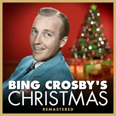 Bing Crosby's Christmas (Remastered) - Bing Crosby Bing Crosby's Christmas (Remastered) - Bing Crosby