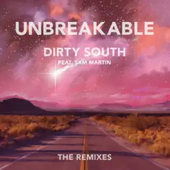 Unbreakable (The Remixes) - Single - Dirty South