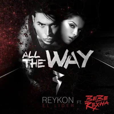 All the Way (feat. Bebe Rexha) - Single - Reykon
