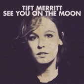 Tift Merritt - Danny's Song