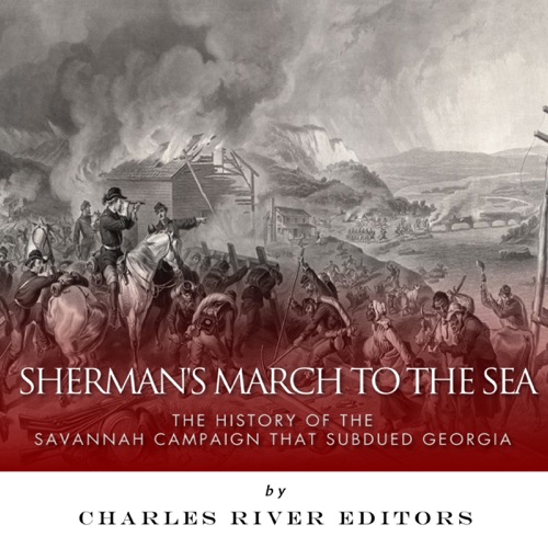 Sherman's March to the Sea: The History of the Savannah Campaign that Subdued Georgia (Unabridged) cover