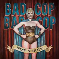 Here's To You — Bad Cop Bad Cop