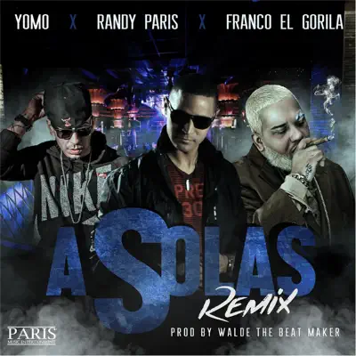 A Solas (Remix) [feat. Yomo & Franco el Gorila] - Single - Randy Paris