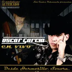 En Vivo Desde Hermosillo, Sonora - Óscar García En Vivo Desde Hermosillo, Sonora - Óscar García