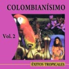 Colombianísimo Éxitos Tropicales, Vol. 2
