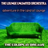 Adventure in the Land of Lounge (The Coldplay Dreams) artwork