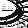 The Sweetest Condition - Watch You Fall