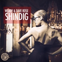 Shindig (Club Mix) - Single - Wlady & Dave Rose