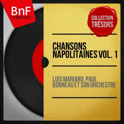Chansons napolitaines, Vol. 1 (Mono Version) - Luis Mariano