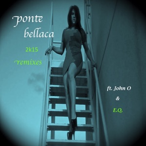 Ponte Bellaca 2k15 Mixes - EP