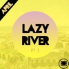 Lazy River, Pt. 1 - EP