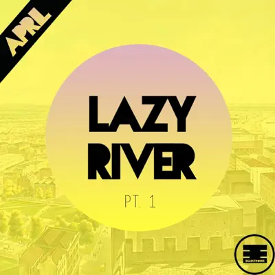 Lazy River, Pt. 1 - EP - April