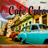 The Best of Cafe Cuba (Volume 1) - Various Artists