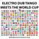Mundo Bizarro - Dub Version - Electro Dub Tango
