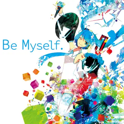 Be Myself. - Single - Hatsune Miku