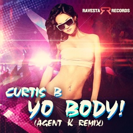 Yo Body! (Remix) Curtis B & Agent K