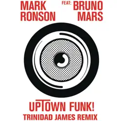 Uptown Funk (feat. Bruno Mars) [Trinidad James Remix] - Single - Mark Ronson